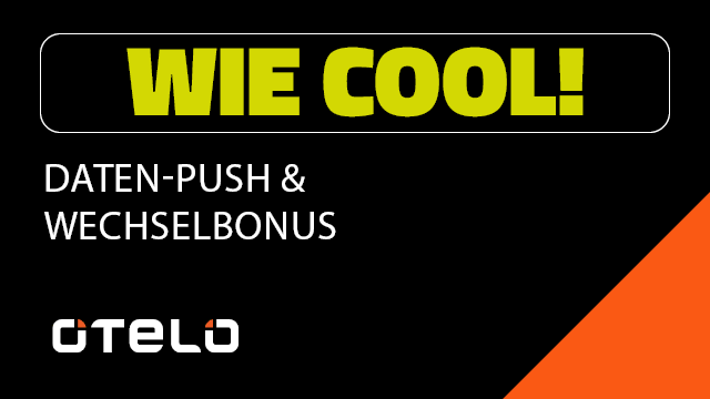 Wie cool! otelo Daten-Push & Wechselbonus, präsentiert von otelo.